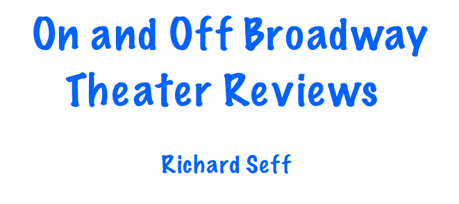 On and Off Broadway Theater Reviews